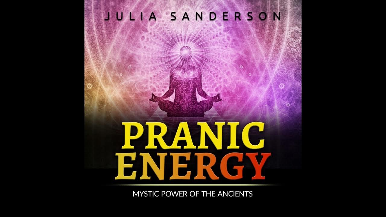 PRANIC ENERGY MYSTIC POWER OF THE ANCIENTS FULL 3 hours Audiobook
