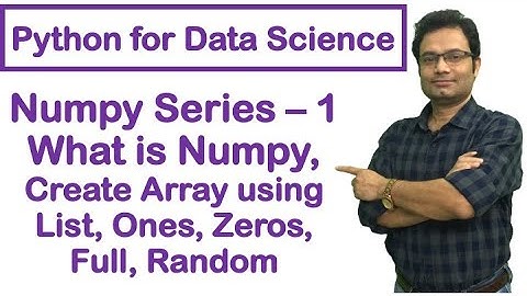 Python for Data Science | NumPy Tutorial | Creating Array | List | Ones | Zeros | Full | Random #4