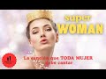 SUPER WOMAN - UNA MUJER SUPER PODEROSA!