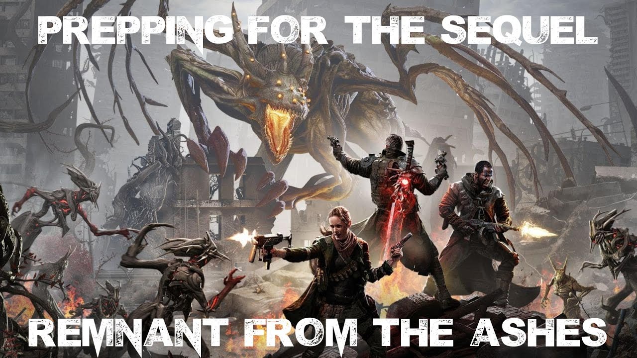 Prepping for the Sequel - Remnant: from the Ashes - YouTube