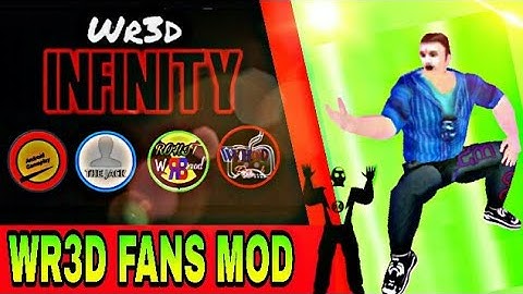 WR3D INFINITY-All New  Features By Android Gamplay,Wr3dProByLeo,The Jack&ROHIT WRBmod& WR3D FANS MOD