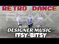 Retro dance medley | dance remix | designer music × itsy bitsy | 80s dance medly | retro remix