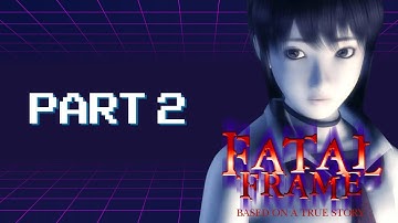 Fatal Frame 1 First Gameplay Walkthrough PS2 [PART 2]
