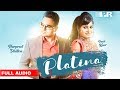 Platina full audio  harpreet dhillon  jassi kaur  punjabi song  planet recordz