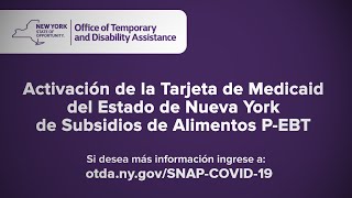 Activación de la Tarjeta de Medicaid del Estado de Nueva York de Subsidios de Alimentos PEBT