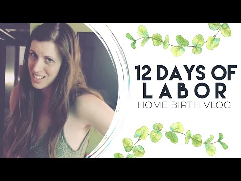 HOME BIRTH VLOG! 12 DAYS OF PRODROMAL LABOR