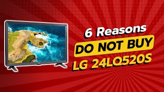 LG 24LQ520S | 6 Reasons NOT to Buy This TV! 📺❌