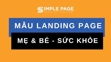 Mẫu Landing Page Mẹ Và Bé Siêu Xịn Sò - Thiết Kế Bởi SimplePage.vn