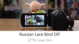 Russian Lace Bind Off Tutorial Video - The Loopy Ewe(The Russian Lace Bind Off uses the Knit Through the Back Loop (KTBL) stitch to end your project. It's a stretchy bind off and can be used for lace projects, socks, ..., 2014-04-29T22:58:28.000Z)