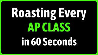 Roasting Every AP Class IN 60 Seconds (Part 2)