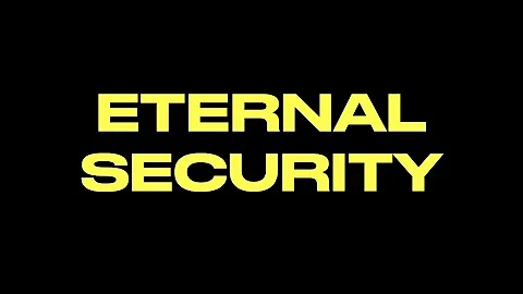 THE ETERNAL SECURITY & PERSEVERANCE OF THE SAINTS--We Are To Be Like Christ  and Endure To The End