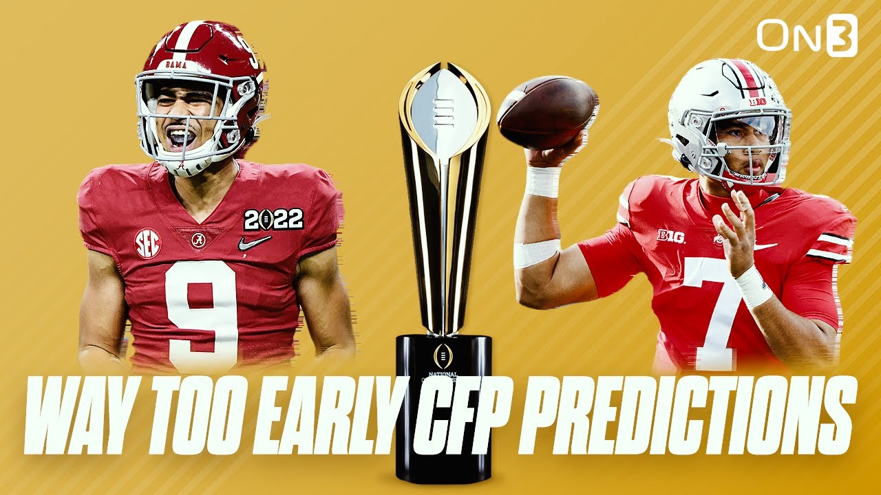 Way Too Early College Football Playoff Predictions | Ohio State ...