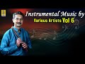 Instrumental Music by Various Artists Vol 6 | Classical Instrumental Music