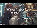 Waverly  nicole wayhaught  i hope you dance