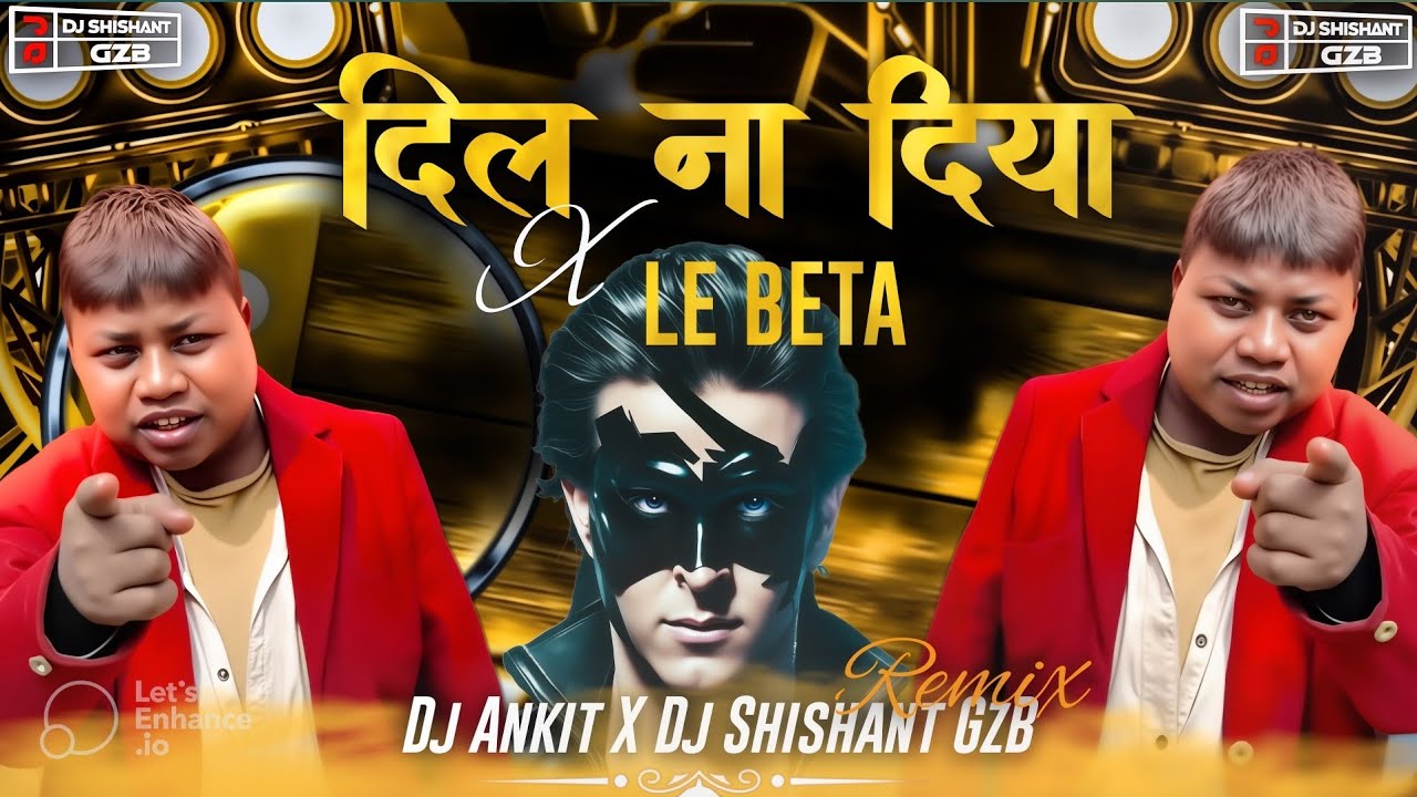 DIL NA DIYA X LE BETA || VIRAL DJ SONG ( ULTRA EDM DROP MIX ) DJ ANKIT X DJ SHISHANT GZB