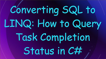 Converting SQL to LINQ: How to Query Task Completion Status in C#