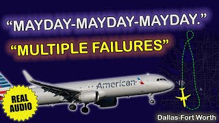 “MAYDAY-MAYDAY-MAYDAY. We got multiple failures” | American A321 | Dallas-Fort Worth, Real ATC