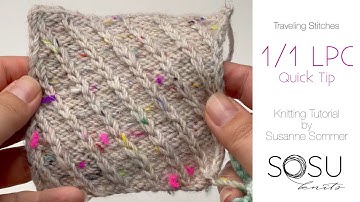 Quick Tip: 1/1 LPC – knitting tutorial for traveling stitches