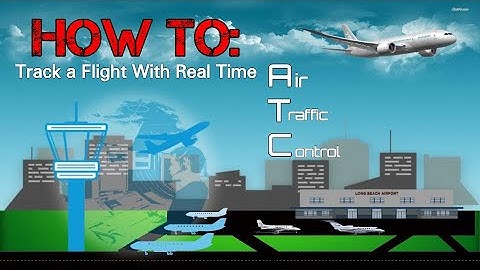 HOW TO: Track a Flight with Real Time LIVE A.T.C. (Air Traffic Control)