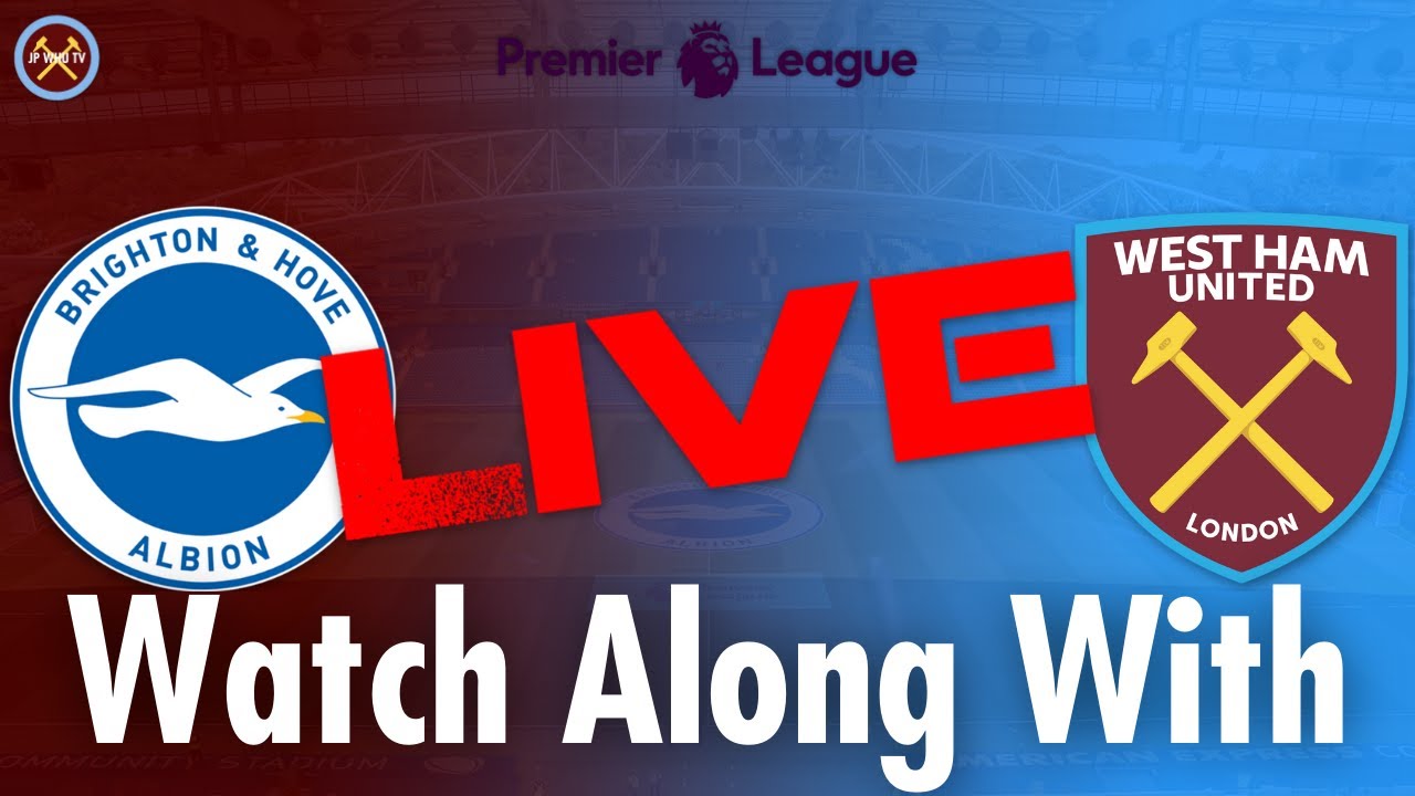 West Ham vs Brighton, live! Scores, How to watch, TV, stream link ...