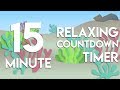 15 min relaxing underwater countdown timer with water sounds for study classroom meditation
