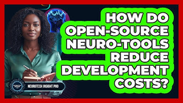 How Do Open-Source Neuro-Tools Reduce Development Costs?