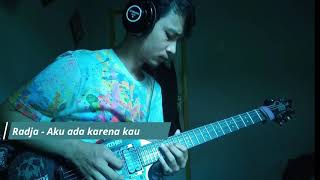 [NOSTALGIA] radja - "Aku ada karena kau ada" | gitar cover ala kadar nya