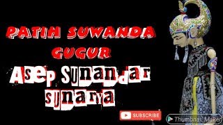 PATIH SUWANDA GUGUR WAYANG GOLEK ASEP SUNANDAR SUNARYA