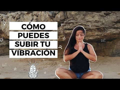 Vídeo: 3 maneres d'augmentar la vostra vibració