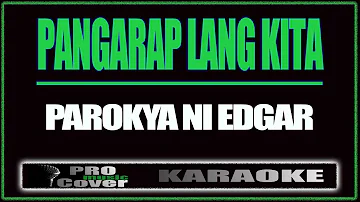 Pangarap lang kita - Parokya Ni Edgar (KARAOKE)