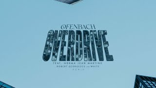 Ofenbach - Overdrive (Robert Georgescu and White Remix) ft. Norma Jean Martine