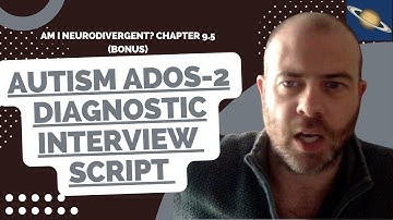 Chapter 9.5 Autism ADOS-2 Diagnostic Interview script