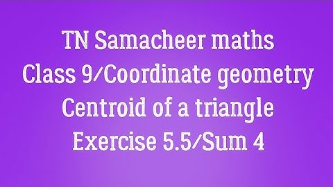 Sum 4 Exercise 5.5 Class 9 Coordinate geometry Tamilnadu Samacheer maths Nithyaganesh Maths