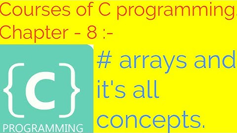 know #chapter 8 : arrays whole concepts . & co. || C programming || || SA courses