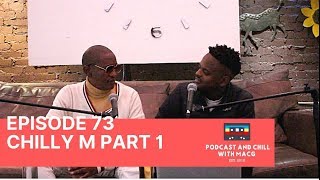 |Episode 73| Chilly M on YFM , Metro FM , Drugs , Money