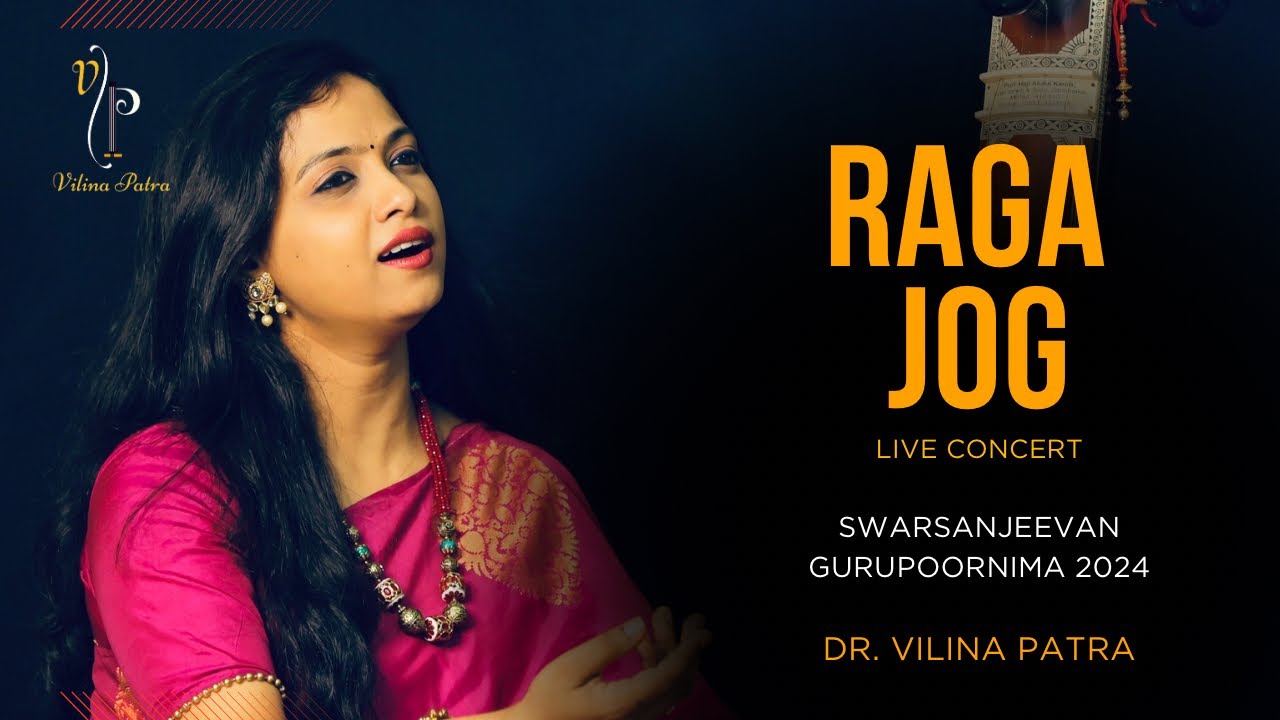Raag Jog | Drut Ektaal | Swarsanjeevan Gurupournima | Vilina Patra