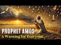 AMOS The Prophet Who Warned But No One Listened Shocking Biblical Story AMOS The Prophet Who Warned But No One Listened Shocking Biblical Story