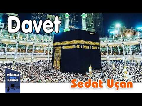 Sedat Uçan  - Davet  | 2018 Yeni Müziksiz Sade İlahi