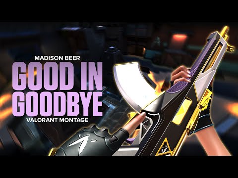 Good in Goodbye (Valorant Montage) - Madison Beer