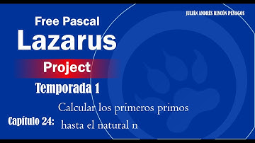 Free Pascal Lazarus Project - Temporada 1 - Capitulo 24 - Calcular los primeros primos