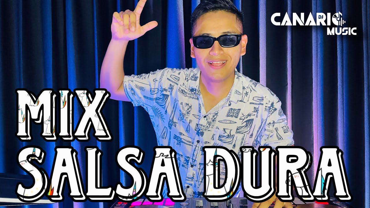 MIX SALSA DURA - CANARIOMUSIC (LA REBELION, TALENTO TV, EL PRESO, EL TIMBALERO, ETC)