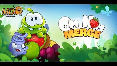 Om Nom: Merge - Gameplay IOS & Android