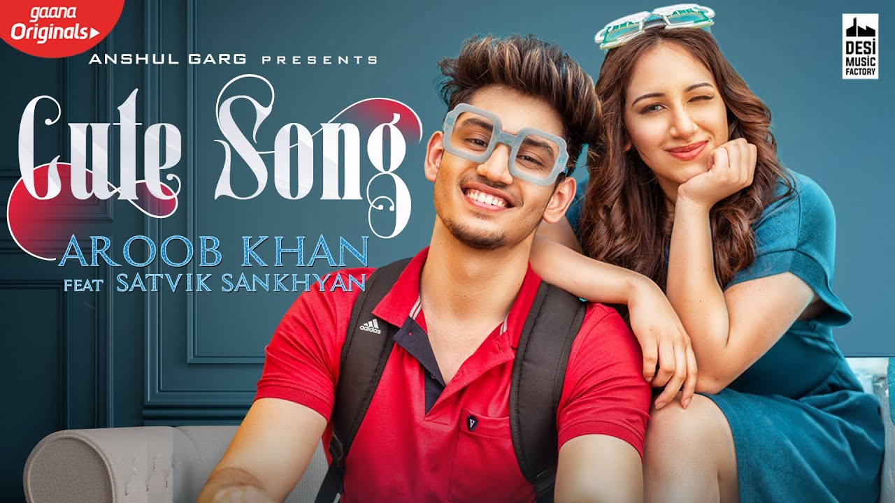CUTE SONG   Aroob Khan ft Satvik  Rajat Nagpal  Vicky Sandhu  Punjabi Songs 2020