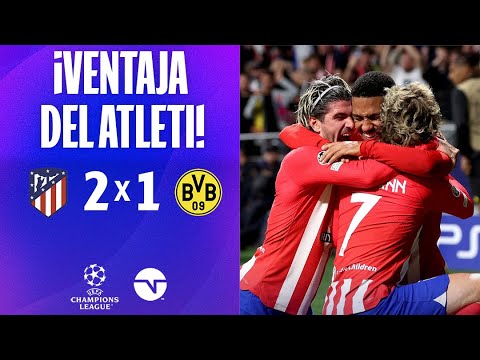 RESUMEN: ATLÉTICO DE MADRID 2-1 BORUSSIA DORTMUND I IDA CUARTOS DE FINAL I UEFA CHAMPIONS LEAGUE