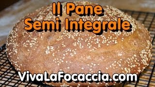 Il Pane Semi Integrale Fatto in Casa