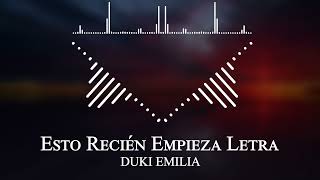 DUKI EMILIA  - Esto Recién Empieza Letra