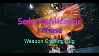 Solo 1 Phase Explicator (Weapon Crafting Bug)