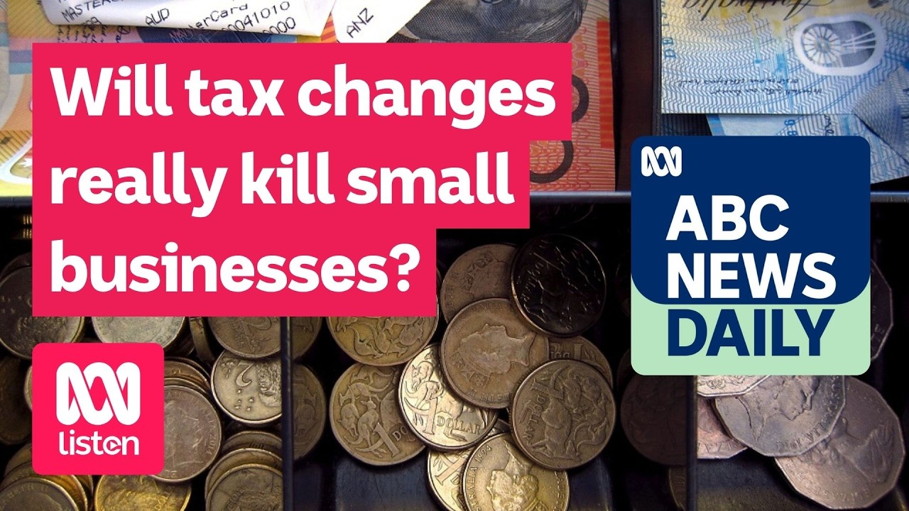 Will tax changes really kill small businesses? | ABC News Daily podcast