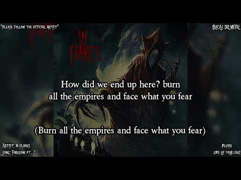 IN FLAMES - FOREGONE PT. 2 (LYRICS ON SCREEN)