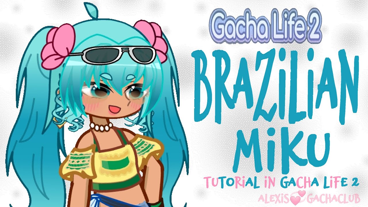 💞How to make BRAZILIAN MIKU (my style) in Gacha Life 2 💞 #gacha #gl2 #